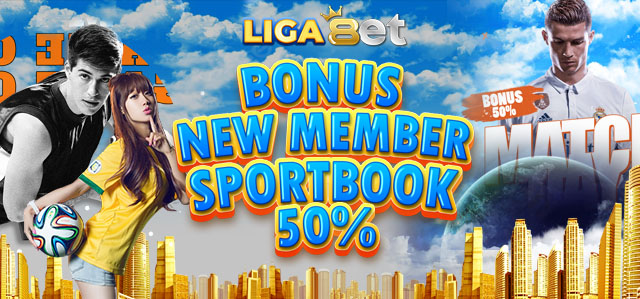 LIGA8ET BONUS NEWMEMBER SPORTBOOK 50%